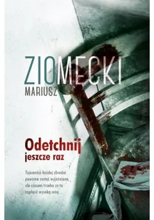 Mariusz Ziomecki Odetchnij jeszcze raz - Kryminały - miniaturka - grafika 4