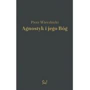 Eseje - Wierzbicki Piotr Agnostyk i jego Bóg - dostępny od ręki, natychmiastowa wysyłka - miniaturka - grafika 1
