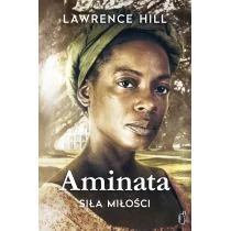 Black Publishing Aminata. Siła miłości - Lawrence Hill - Proza obcojęzyczna - miniaturka - grafika 1