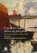 Książki o kulturze i sztuce - Z podróży wątkiem zlewa się przypisek. - Kaniecki Przemysław, Leszczyński Marcin - miniaturka - grafika 1