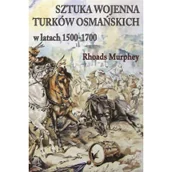 Historia świata - Murphey Rhoads Sztuka wojenna Turków osmańskich w latach 1500-170 - miniaturka - grafika 1