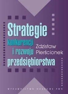 Strategie konkurencji i rozwoju przedsiębiorstwa - Biznes - miniaturka - grafika 1