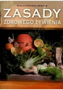 Zasady zdrowego żywienia - Książki kucharskie - miniaturka - grafika 1