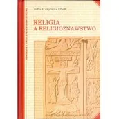 Religia i religioznawstwo - Polskie Towarzystwo Tomasza z Akwinu Religia a religioznawstwo Zofia J. Zdybicka USJK - miniaturka - grafika 1
