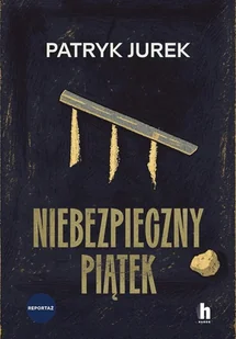 Niebezpieczny piątek - Felietony i reportaże - miniaturka - grafika 1