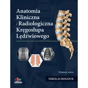 Zdrowie - poradniki - Anatomia kliniczna i radiologiczna odcinka lędźwiowego kręgosłupa - N. Bogduk - miniaturka - grafika 1