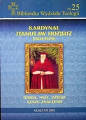 Religia i religioznawstwo - Kardyna�� Stanis��aw Hozjusz (1504-1579) Osoba My��l Dzie��o - miniaturka - grafika 1