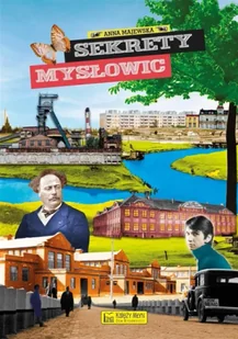 Sekrety Mysłowic - Anna Majewska - Przewodniki - miniaturka - grafika 1