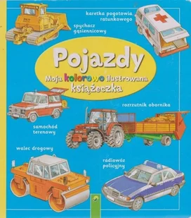 Pojazdy Moja kolorowo ilustrowana książeczka - Książki edukacyjne - miniaturka - grafika 1