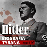 Audiobooki - historia - Adolf Hitler. Biografia tyrana. Część 4 - miniaturka - grafika 1
