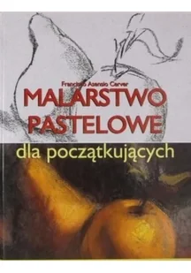 Malarstwo pastelowe dla początkujących Używana - Książki o kulturze i sztuce - miniaturka - grafika 2
