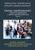 Felietony i reportaże - Elżbieta Jałowska, Agnieszka Żyszczyńska-Klimczak Obrazy współczesności  wybrane zagadnienia z zakresu polityki społecznej - miniaturka - grafika 1