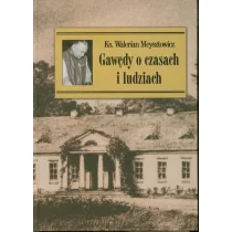 Gawędy o czasach i ludziach - Walerian Meysztowicz - Wywiady, wspomnienia - miniaturka - grafika 1