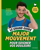 Pozostałe książki - Le grand guide Major Mouvement pour soigner vos douleurs: À chaque problème sa solution Lumbago - Hernie Sciatique - Névralgie -Entorse - Tendinite - Arthrose: 31559 - miniaturka - grafika 1