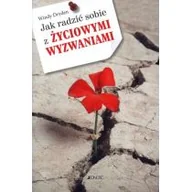 Psychologia - Dryden Windy JAK RADZIĆ SOBIE Z ŻYCIOWYMI WYZWANIAMI - miniaturka - grafika 1