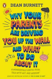 Dean Burnett Why Your Parents Are Driving You Up the Wall and What To Do About It - Obcojęzyczne książki naukowe - miniaturka - grafika 1
