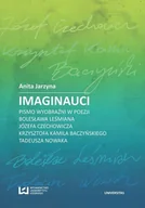 Filologia i językoznawstwo - Imaginauci Pismo wyobraźni w poezji Bolesława Leśmiana Józefa Czechowicza Krzysztofa Kamila Baczyńskiego Tadeusza Nowaka Anita Jarzyna - miniaturka - grafika 1