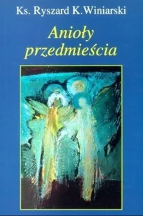 Anioły przedmieścia - Poezja - miniaturka - grafika 1