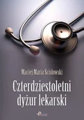 Biografie i autobiografie - Czterdziestoletni dyżur lekarski - miniaturka - grafika 1