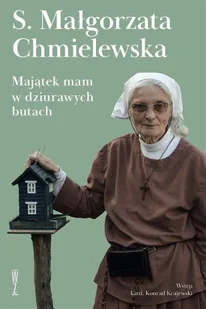 Majątek mam w dziurawych butach - Małgorzata Chmielewska - Felietony i reportaże - miniaturka - grafika 1