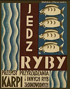 Jedz ryby Przepisy przyrządzania karpia i innych ryb słodkowodnych - E-booki - kuchnia i diety - miniaturka - grafika 1