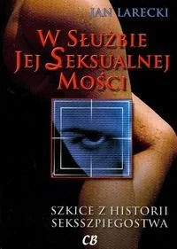 Larecki Jan W służbie jej seksualnej mo$87ci - Podręczniki dla szkół wyższych - miniaturka - grafika 1