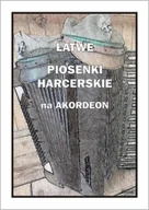 Książki o muzyce - Łatwe Piosenki harcerskie na akordeon - A. Częstochowski - miniaturka - grafika 1
