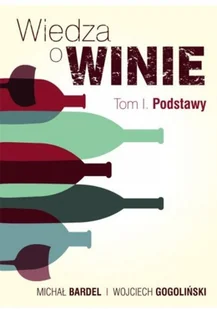 Wiedza o Winie Tom I - Napoje - miniaturka - grafika 1