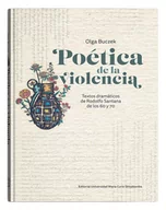 Książki o kulturze i sztuce - UMCS Wydawnictwo Uniwersytetu Marii Curie-Skłodows Poética de la violencia. Textos dramáticos de Rodolfo Santana de los 60 y 70 Olga Buczek - miniaturka - grafika 1