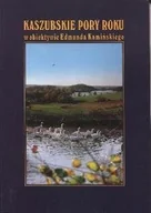 Albumy krajoznawcze - Kaszubskie pory roku w obiektywie Edmunda Kamińskiego opr tw - miniaturka - grafika 1