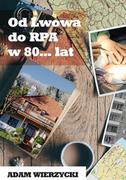 E-booki - biografie - Od Lwowa do RPA w 80… lat - miniaturka - grafika 1