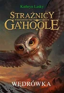 Horror, fantastyka grozy - Lasky  Kathryn Strażnicy Ga&#039;Hoole. Tom 2. Wędrówka - miniaturka - grafika 1