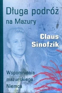 Długa podróż na Mazury Wspomnienia mazurskiego Niemca - Poezja - miniaturka - grafika 1