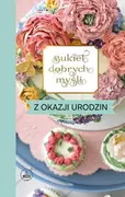 Aforyzmy i sentencje - Bukiet dobrych myśli - z okazji urodzin - miniaturka - grafika 1