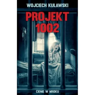 Projekt 1002. Cienie w mroku - Wojciech Kulawski - Kryminały - miniaturka - grafika 1