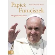 Religia i religioznawstwo - PAPIEŻ FRANCISZEK BIOGRAFIA DLA DZIECI AGNIESZKA SKÓRZEWSKA-SKOWRON - miniaturka - grafika 1