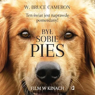 Był sobie pies. Ten świat jest naprawdę pomerdany W. Bruce Cameron - Audiobooki - literatura popularnonaukowa Był sobie pies. Ten świat jest naprawdę pomerdany W. Bruce Cameron - Audiobooki - literatura popularnonaukowa - miniaturka - grafika 1