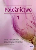 Książki medyczne - Położnictwo i ginekologia. Położnictwo. Tom 1 - Piotr Sieroszewski, Sebastian Kwiatkowski - książka - miniaturka - grafika 1