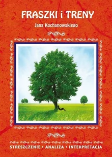 Literat Fraszki i Treny Jana Kochanowskiego Streszczenie, analiza, interpretacja - Lektury szkoła podstawowa - miniaturka - grafika 1