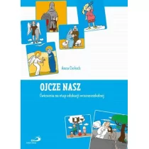 Edycja Świętego Pawła Ojcze nasz Anna Cieluch - Edukacja przedszkolna - miniaturka - grafika 1