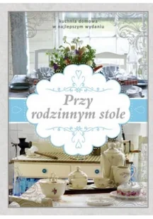 Olesiejuk Sp. z o.o. praca zbiorowa Przy rodzinnym stole - Diety, zdrowe żywienie - miniaturka - grafika 2