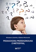Pedagogika i dydaktyka - Wydawnictwo Uniwersytetu Łódzkiego Pedagogika przedszkolna z metodyką - Wiesława Leżańska, Elżbieta Płóciennik - miniaturka - grafika 1