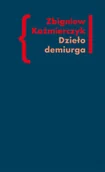 Biografie i autobiografie - Dzieło demiurga Zbigniew Kaźmierczyk - miniaturka - grafika 1