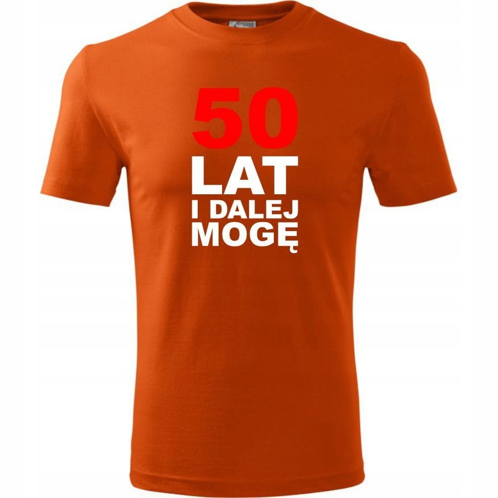 Męska Koszulka z Nadrukiem 50 lat i dalej mogę Idealny Prezent Urodziny pomarańczowy 4XL