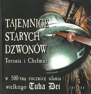 Historia świata - Tajemnice starych dzwonów Torunia i Chełmna - miniaturka - grafika 1