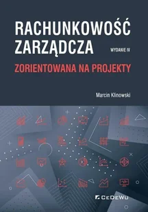 Rachunkowość zarządcza zorientowana na projekty - Marcin Klinowski - Podręczniki dla szkół wyższych Rachunkowość zarządcza zorientowana na projekty - Marcin Klinowski - Podręczniki dla szkół wyższych - miniaturka - grafika 1
