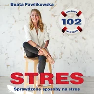 Audiobooki - poradniki - Stres. 102 sprawdzone sposoby na stres - miniaturka - grafika 1