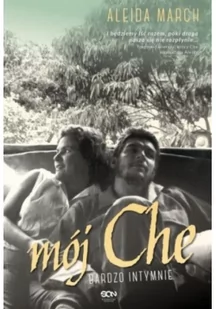 Sine Qua Non Aleida March Mój Che. Bardzo intymnie - Biografie i autobiografie - miniaturka - grafika 2