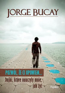 Pozwól, że ci opowiem… bajki, kóre nauczyły mnie jak żyć - Pedagogika i dydaktyka - miniaturka - grafika 1