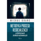 Pedagogika i dydaktyka - Impuls Metodyka procesu resocjalizacji w młodzieżowych ośrodkach wychowawczych Michał Kranc - miniaturka - grafika 1